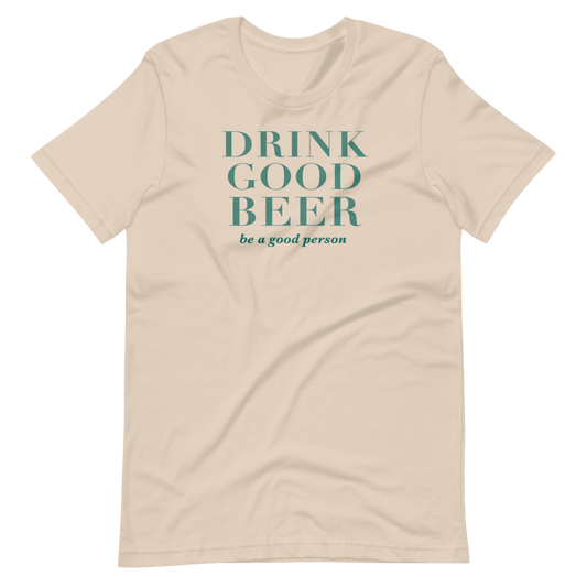 Drink Good Beer Tee